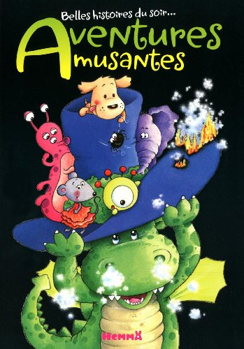 Belles histoires du soir... : aventures amusantes