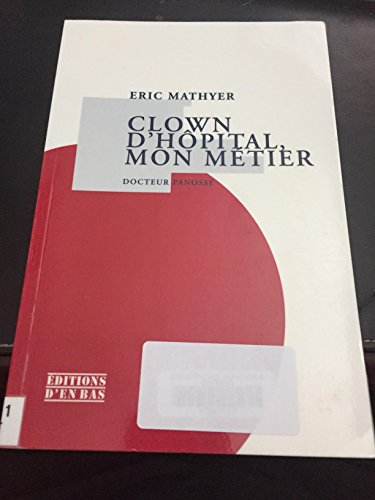 clown d'hôpital, mon métier : docteur panosse