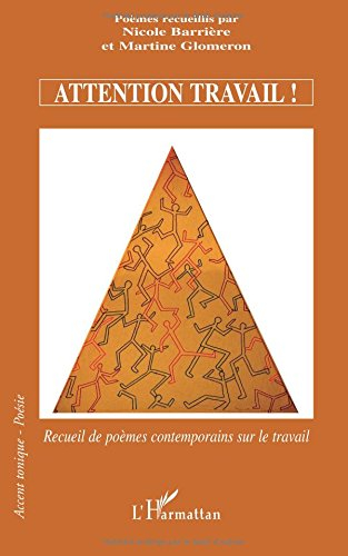 Attention travail ! : poèmes contemporains sur le travail