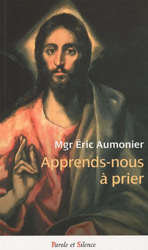 Apprends-nous à prier ! : dialogues d'un évêque avec des jeunes sur la prière chrétienne
