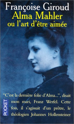 alma mahler, ou, l'art d'être aimée
