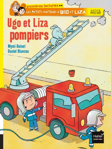 Les petits métiers d'Ugo et Liza. Ugo et Liza pompiers