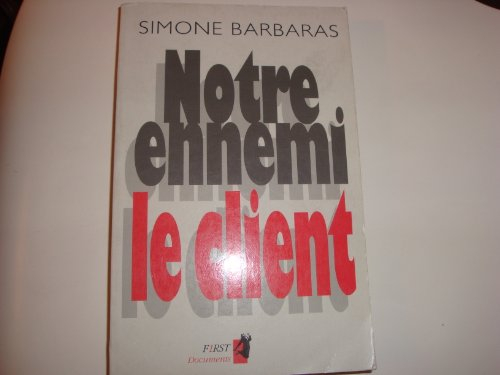 Notre ennemi le client