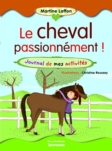 Le cheval passionnément : journal de mes activités