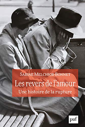 Les revers de l'amour : une histoire de la rupture