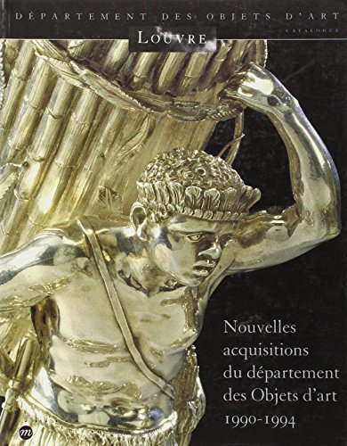 Nouvelles acquisitions du département des objets d'art : 1990-1994