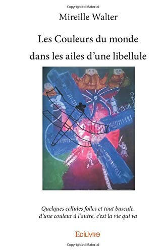 Les Couleurs du monde dans les ailes d'une libellule