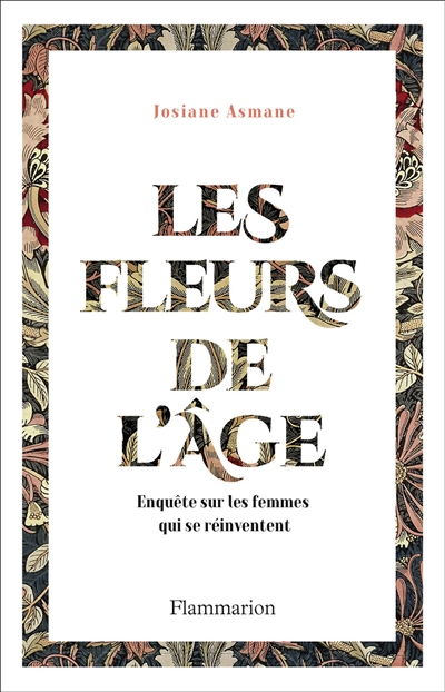 Les fleurs de l'âge : enquête sur les femmes qui se réinventent