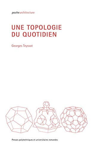 Une topologie du quotidien