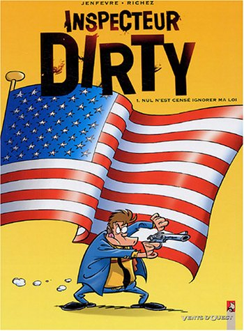Inspecteur Dirty. Vol. 1. Nul n'est censé ignoré ma loi