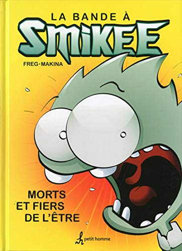 La bande à Smikee. Vol. 1. Morts et fiers de l'être