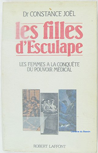 Les Filles d'Esculape : les femmes à la conquête du pouvoir médical