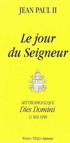Lettre apostolique Dies Domini du Saint Père Jean-Paul II : aux évêques, aux prêtres, aux familles r