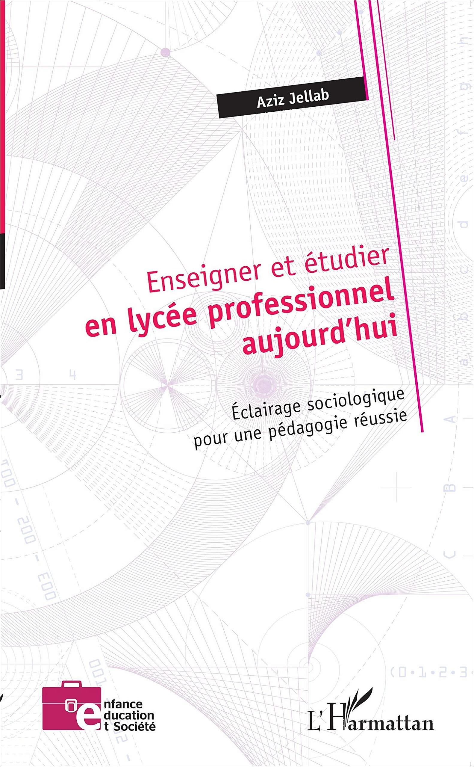 Enseigner et étudier en lycée professionnel aujourd'hui : éclairage sociologique pour une pédagogie 