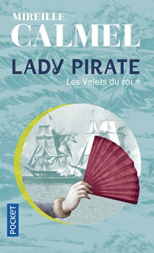 Lady pirate. Vol. 1. Les valets du roi