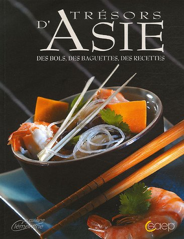 Trésors d'Asie : des bols, des baguettes, des recettes