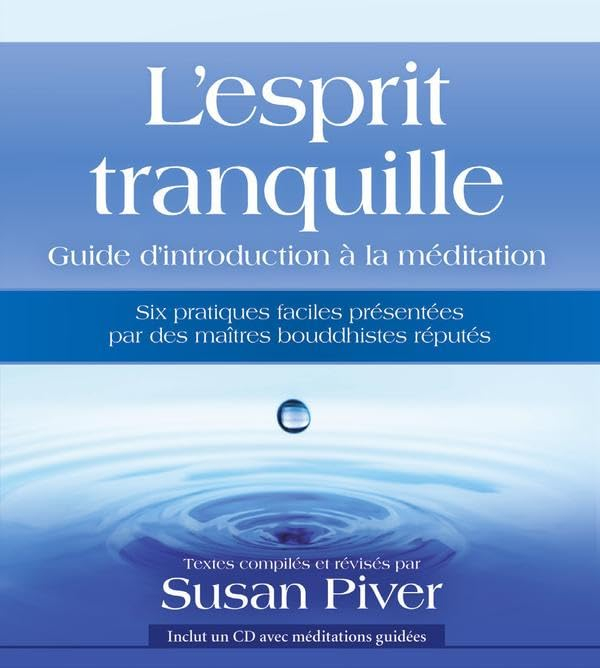 L'esprit tranquille : guide d'introduction à la méditation