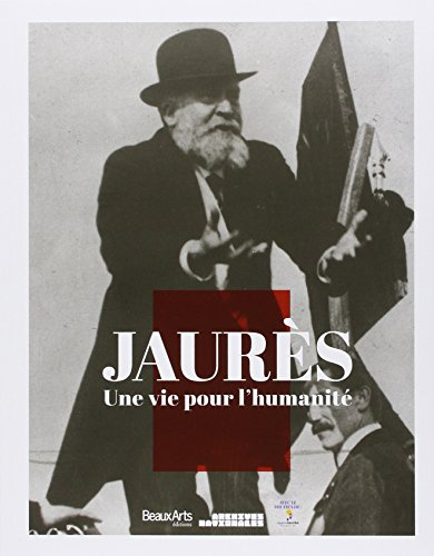 Jaurès, une vie pour l'humanité
