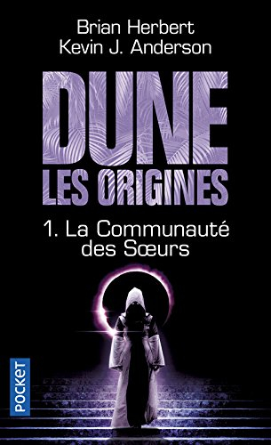 Dune, les origines. Vol. 1. La communauté des soeurs