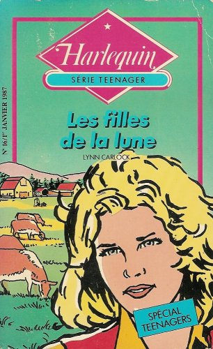 les filles de la lune : collection : harlequin série teenager n, 16
