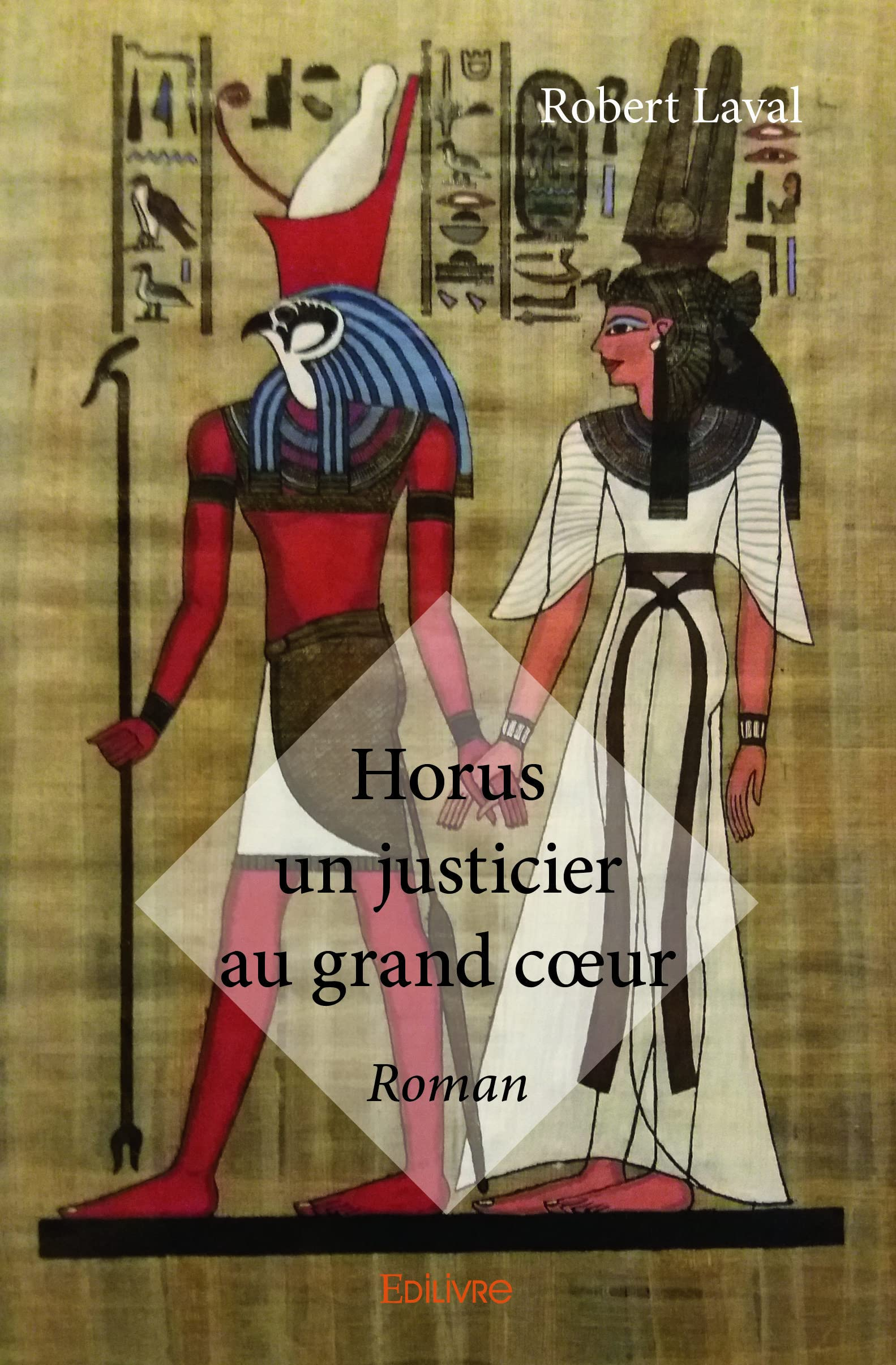 Horus un justicier au grand cœur : Roman