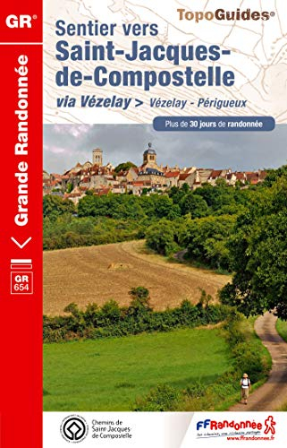 Sentier vers Saint-Jacques-de-Compostelle via Vézelay : Vézelay-Périgueux : plus de 30 jours de rand