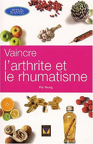 vaincre l'arthrite et le rhumatisme