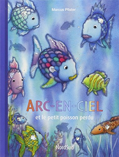 Arc-en-ciel et le petit poisson perdu
