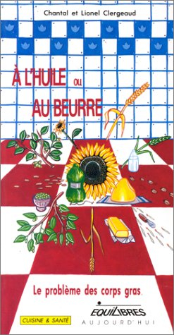 À l'huile ou au beurre ?