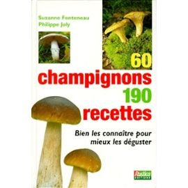 60 champignons, 190 recettes