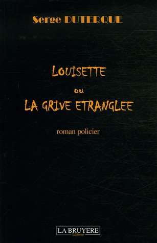 louisette ou la grive étranglée