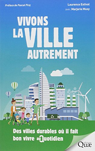 Vivons la ville autrement : des villes durables où il fait bon vivre au quotidien