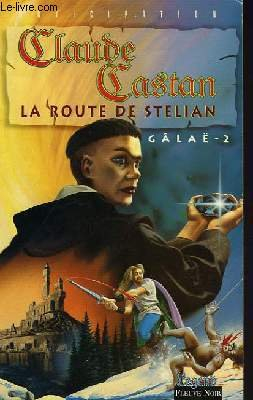 gâlaë, tome 2 : la route de stelian