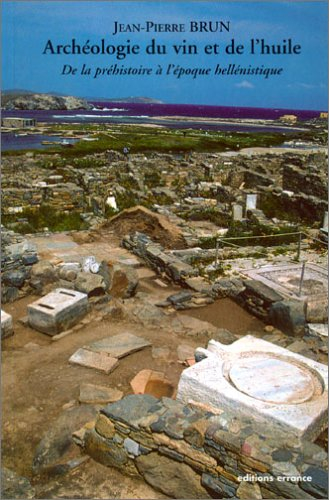 Archéologie du vin et de l'huile : de la préhistoire à l'époque hellénistique