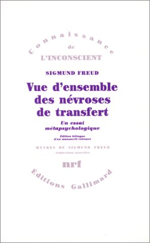 Vue d'ensemble des névroses de transfert : un essai métapsychologique