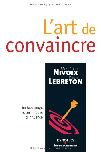 L'art de convaincre : du bon usage des techniques d'influence