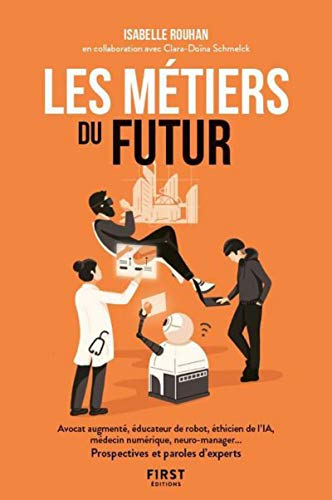 Les métiers du futur : avocat augmenté, éducateur de robot, éthicien de l'IA, médecin numérique, neu