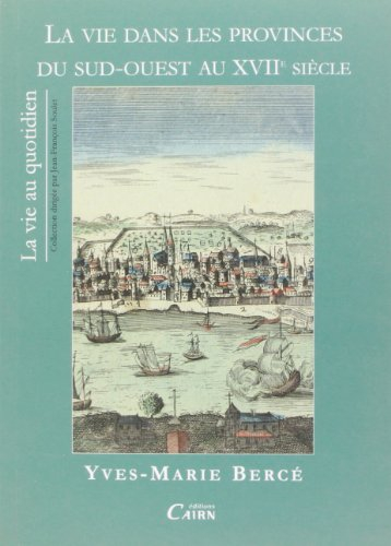 La vie dans les provinces du Sud-Ouest au XVIIe siècle