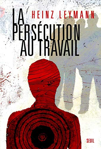 Mobbing : la persécution au travail