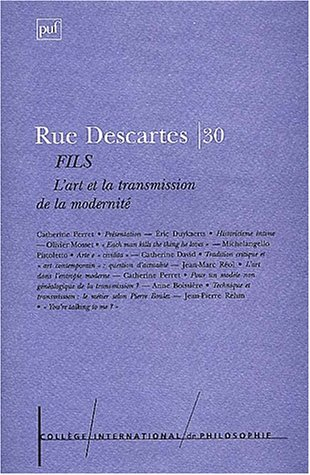 Rue Descartes, n° 30. Fils : l'art et la transmission de la modernité