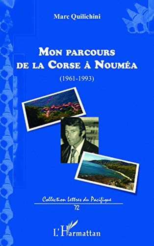 Mon parcours de la Corse à Nouméa : 1961-1993