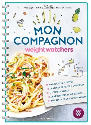 Mon compagnon weight watchers : réinventer son quotidien : cuisiner gourmand, bouger librement, pens