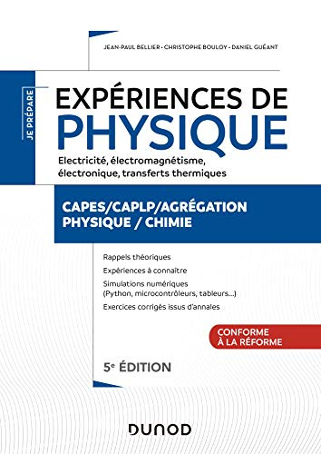 Expériences de physique : électricité, électromagnétisme, électronique, transferts thermiques : Cape