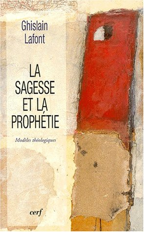 La sagesse et la prophétie : modèles théologiques