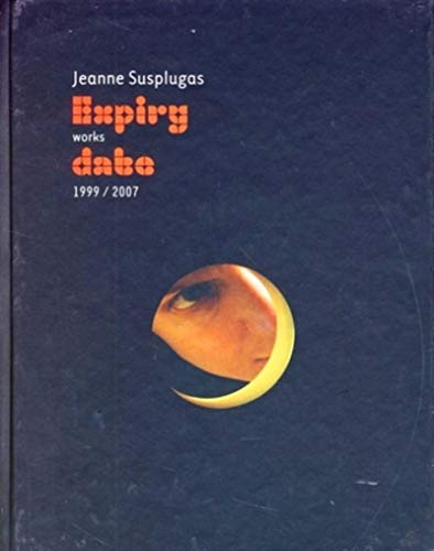 Jeanne Susplugas : expiry works date, 1999-2007