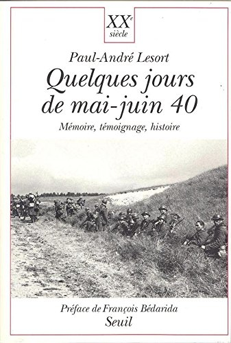 Quelques jours de mai-juin 40 : mémoire, témoignage, histoire