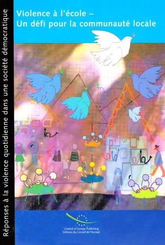 Violence à l'école, un défi pour la communauté locale : partenariats locaux pour la prévention et la