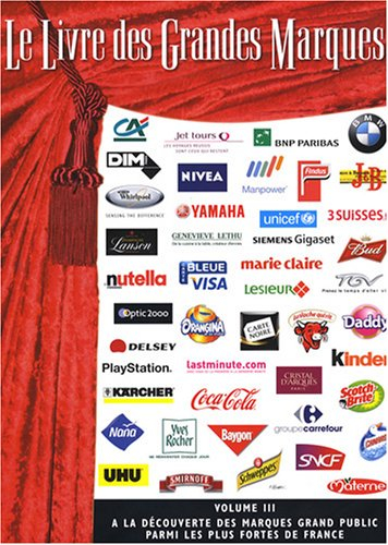 Le livre des grandes marques : à la découverte des marques grand public parmi les plus fortes de Fra