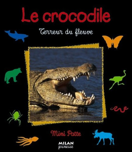 Le crocodile : terreur du fleuve