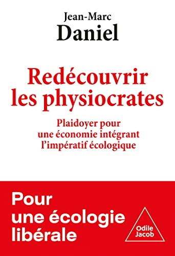 Redécouvrir les physiocrates : plaidoyer pour une économie intégrant l'impératif écologique : pour u
